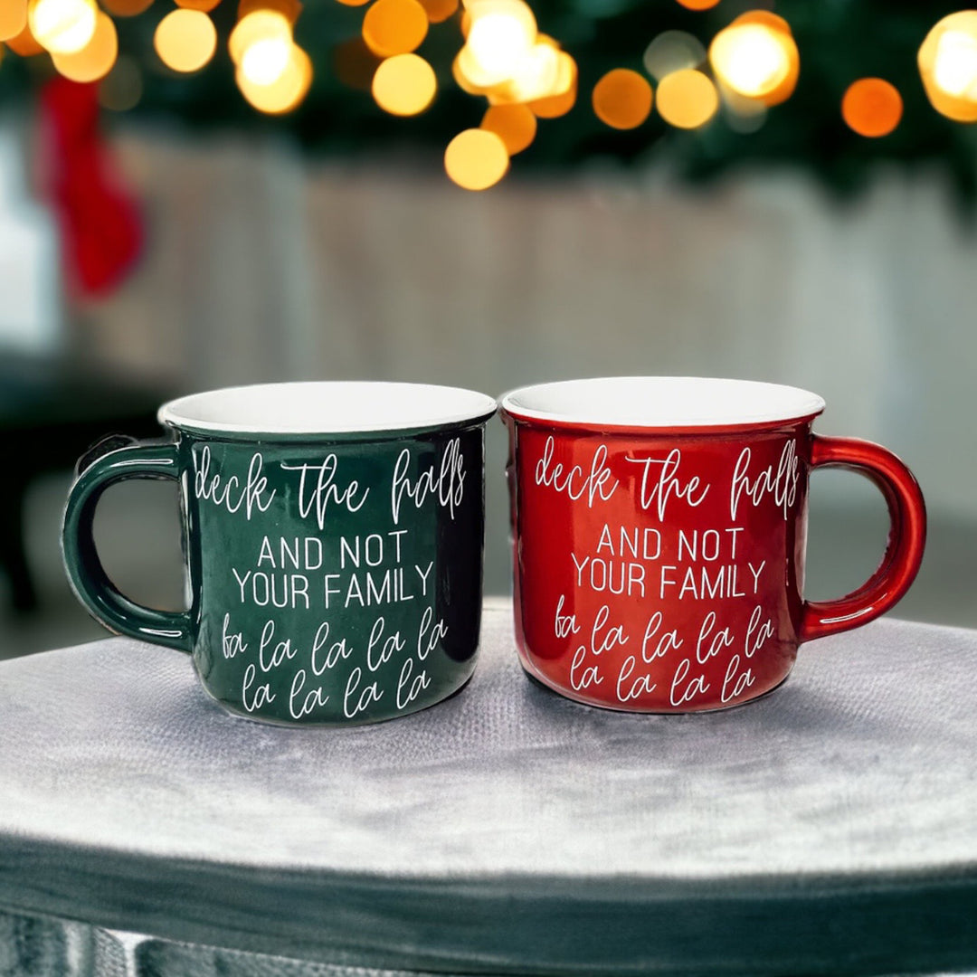 Deck The Halls & Not Your Family - Hilarious Chic Coffee Mugs – Gia Roma