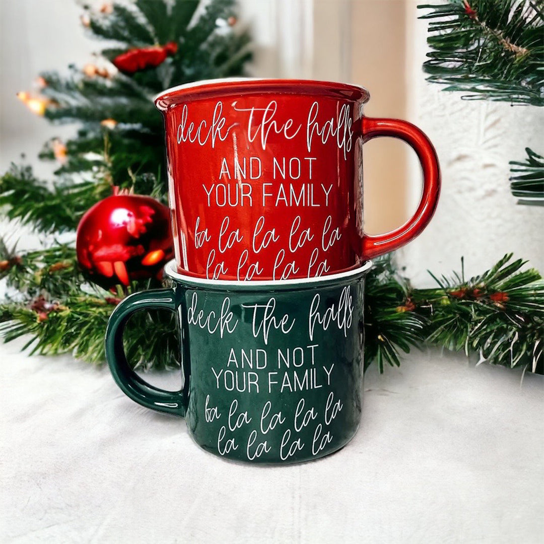 Deck The Halls & Not Your Family - Hilarious Chic Coffee Mugs – Gia Roma