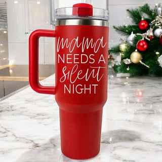 Mama needs a silent night 40oz tumbler for sale