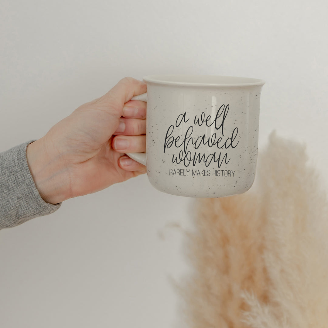 Well-behaved women seldom make history Coffee Mug by quoteme