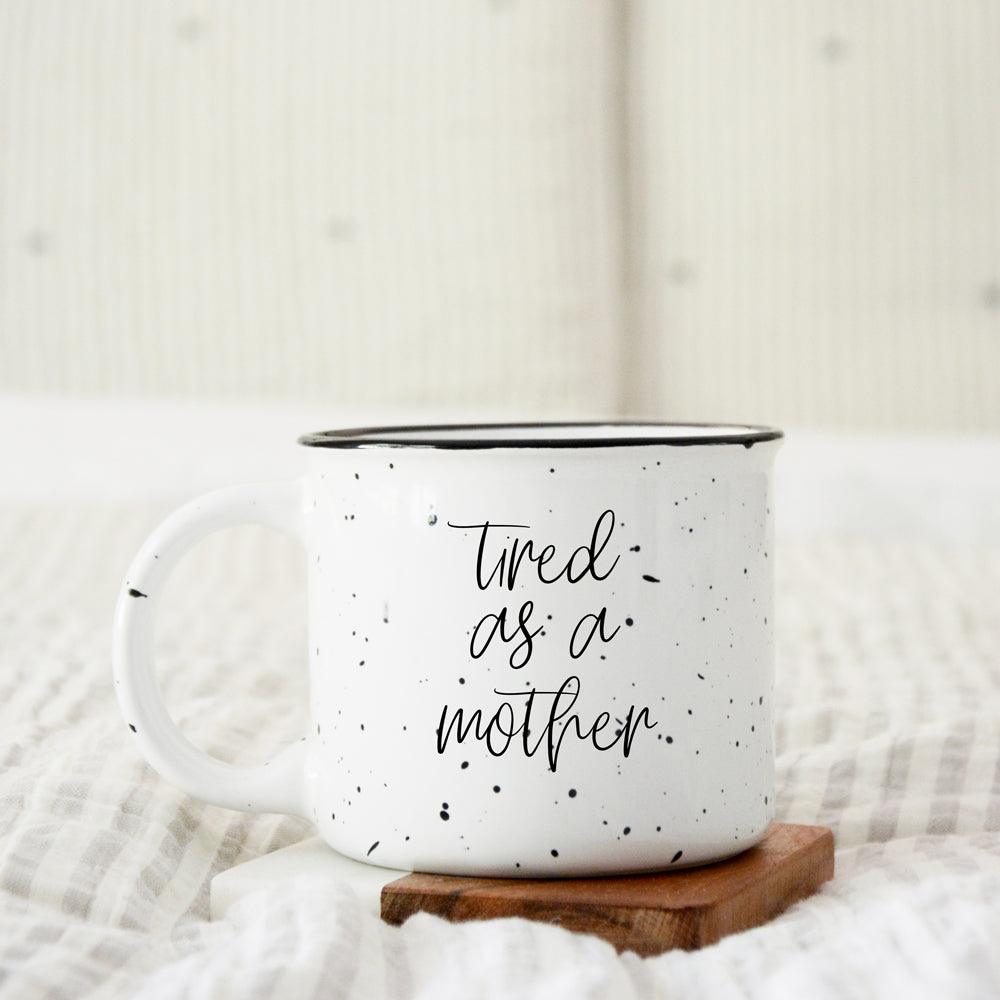 Ceramic Camping Coffee Mug for Mom Tired As A Mother (White)